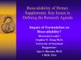 Bioavailability of Dietary Supplements: Key Issues in Defining the Research Agenda PowerPoint PPT Presentation