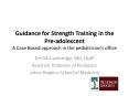 Guidance for Strength Training in the Pre-adolescent A Case Based approach in the pediatrician PowerPoint PPT Presentation