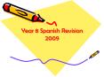 Year 8 Spanish Revision 2009 PowerPoint PPT Presentation