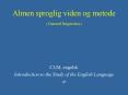 Almen sproglig viden og metode General linguistics PowerPoint PPT Presentation