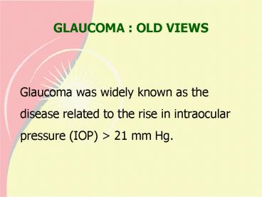 GLAUCOMA : OLD VIEWS