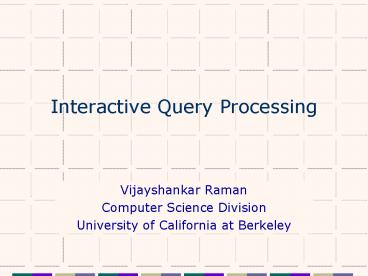 PPT – Interactive Query Processing PowerPoint presentation | free to ...