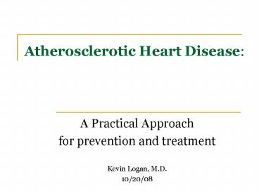 Atherosclerotic Heart Disease: