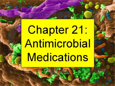 Chapter 21: Antimicrobial Medications