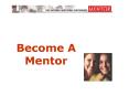 Become A Mentor PowerPoint PPT Presentation