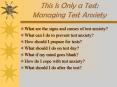 This Is Only a Test: Managing Test Anxiety PowerPoint PPT Presentation
