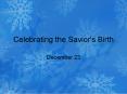 Celebrating the Savior's Birth PowerPoint PPT Presentation