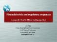 Financial crisis and regulatory responses A perspective from the Chinese banking supervisor PowerPoint PPT Presentation