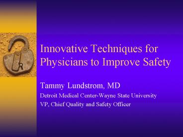 Innovative Techniques for Physicians to Improve Safety