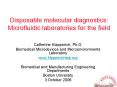 Disposable molecular diagnostics: Microfluidic laboratories for the field PowerPoint PPT Presentation
