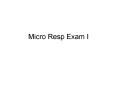 Micro Resp Exam I PowerPoint PPT Presentation
