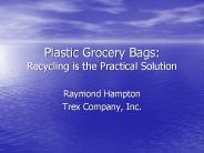 Plastic Grocery Bags: Recycling is the Practical Solution
