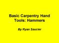 Basic Carpentry Hand Tools: Hammers PowerPoint PPT Presentation