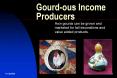 Gourdous Income Producers PowerPoint PPT Presentation