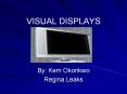VISUAL DISPLAYS PowerPoint PPT Presentation