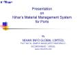 Presentation on Nihars Material Management System for Ports