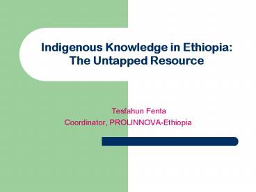 Indigenous Knowledge in Ethiopia: The Untapped Resource