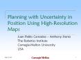 Planning%20with%20Uncertainty%20in%20Position%20Using%20High-Resolution%20Maps PowerPoint PPT Presentation