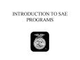 INTRODUCTION TO SAE PROGRAMS PowerPoint PPT Presentation