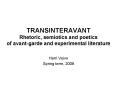 TRANSINTERAVANT Rhetoric, semiotics and poetics of avantgarde and experimental literature PowerPoint PPT Presentation