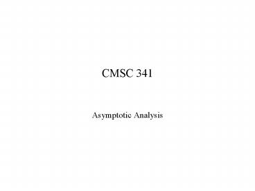 PPT – CMSC 341 PowerPoint presentation | free to download - id: 4f5a9-M2VjY