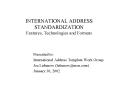 INTERNATIONAL ADDRESS STANDARDIZATION  Features, Technologies and Formats PowerPoint PPT Presentation