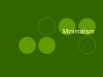 Minimalism PowerPoint PPT Presentation