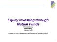Equity investing through Mutual Funds Presentation by Nasim Beg February 2005 Institute of Cost
