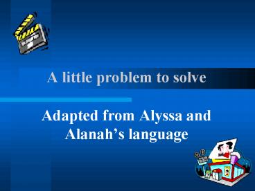 A little problem to solve