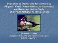 Evaluation of Herbicides for Controlling Alligator Weed (Alternanthera philoxeroides) and Restoring Native Plants at Eufaula National Wildlife Refuge      Shannon L. Allen School of Forestry and Wildlife Sciences Auburn University PowerPoint PPT Presentation