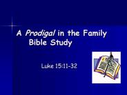 A Prodigal in the Family Bible Study