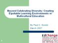 Beyond Celebrating Diversity: Creating Equitable Learning Environments w/ Multicultural Education PowerPoint PPT Presentation