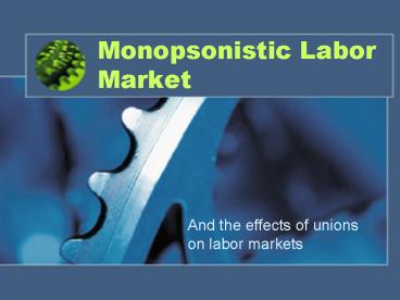 Monopsonistic Labor Market