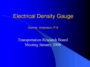 Electrical Density Gauge Dennis Anderson, P.E