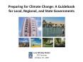Preparing for Climate Change: A Guidebook for Local, Regional, and State Governments PowerPoint PPT Presentation