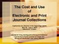 The Cost and Use of Electronic and Print Journal Collections PowerPoint PPT Presentation