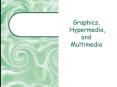 Graphics, Hypermedia, and Multimedia PowerPoint PPT Presentation