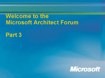 Welcome to the Microsoft Architect Forum Part 3