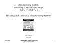 Manufacturing Systems Modeling, Analysis and Design IME 452 IME 545 Modeling and Analysis of Manufac PowerPoint PPT Presentation
