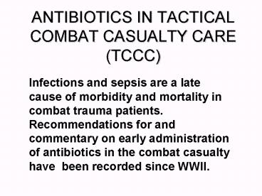 ANTIBIOTICS IN TACTICAL COMBAT CASUALTY CARE TCCC