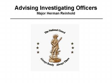 Advising Investigating Officers Major Herman Reinhold