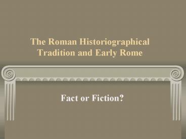 The Roman Historiographical Tradition and Early Rome