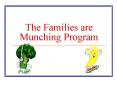 The Families are Munching Program PowerPoint PPT Presentation