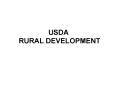 USDA RURAL DEVELOPMENT PowerPoint PPT Presentation