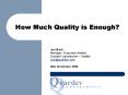 How Much Quality is Enough? PowerPoint PPT Presentation