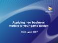 Applying new business models to your game design PowerPoint PPT Presentation