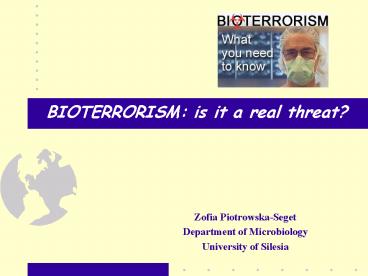 BIOTERRORISM: is it a real threat