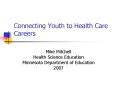Connecting Youth to Health Care Careers PowerPoint PPT Presentation