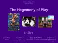 The Hegemony of Play PowerPoint PPT Presentation