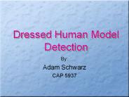Dressed Human Model Detection